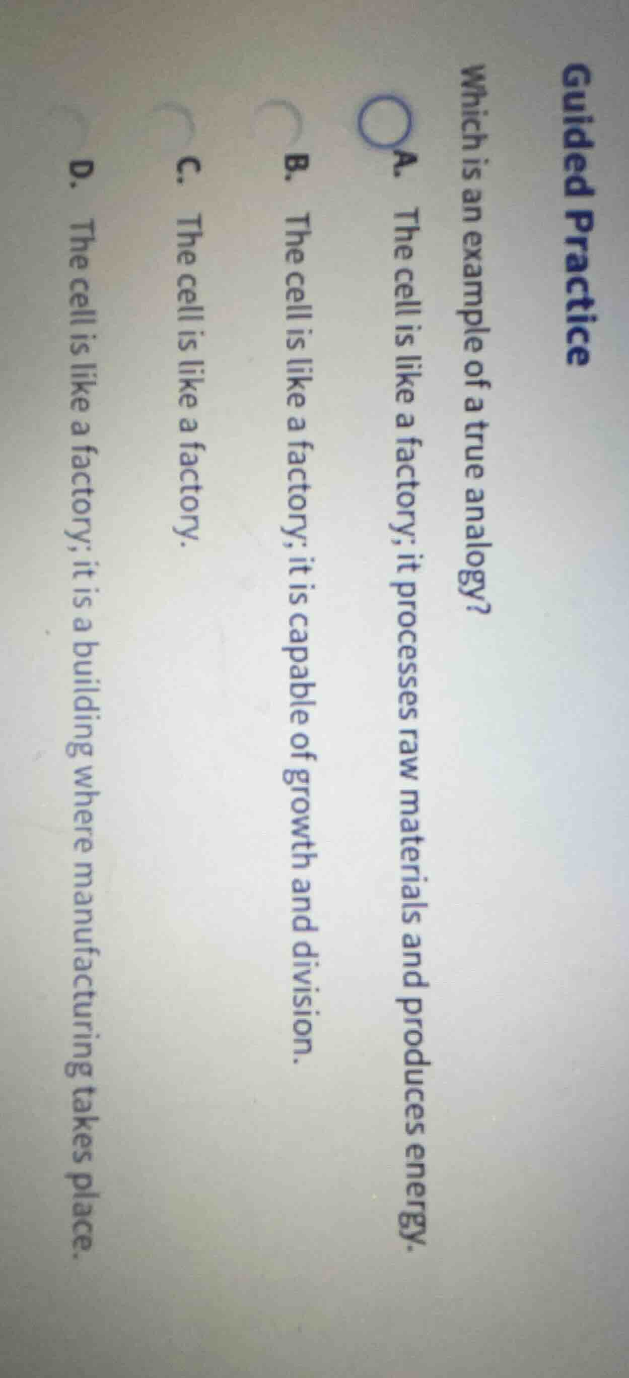 guided practice which is an example of a true analogy? a. the cell is l…