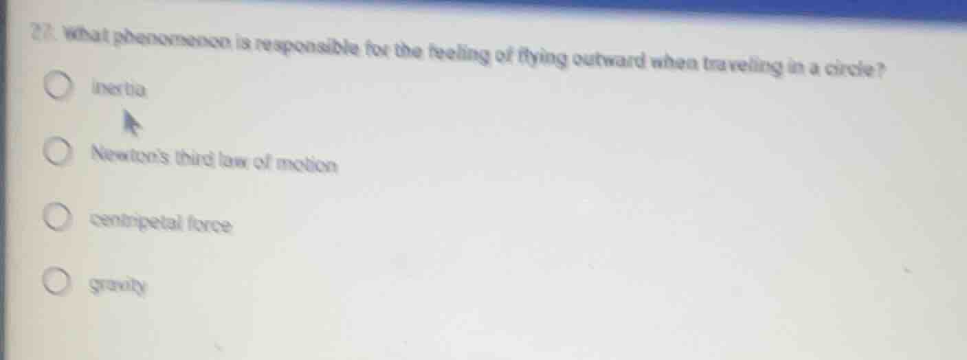 21. what phenomenon is responsible for the feeling of flying outward wh…