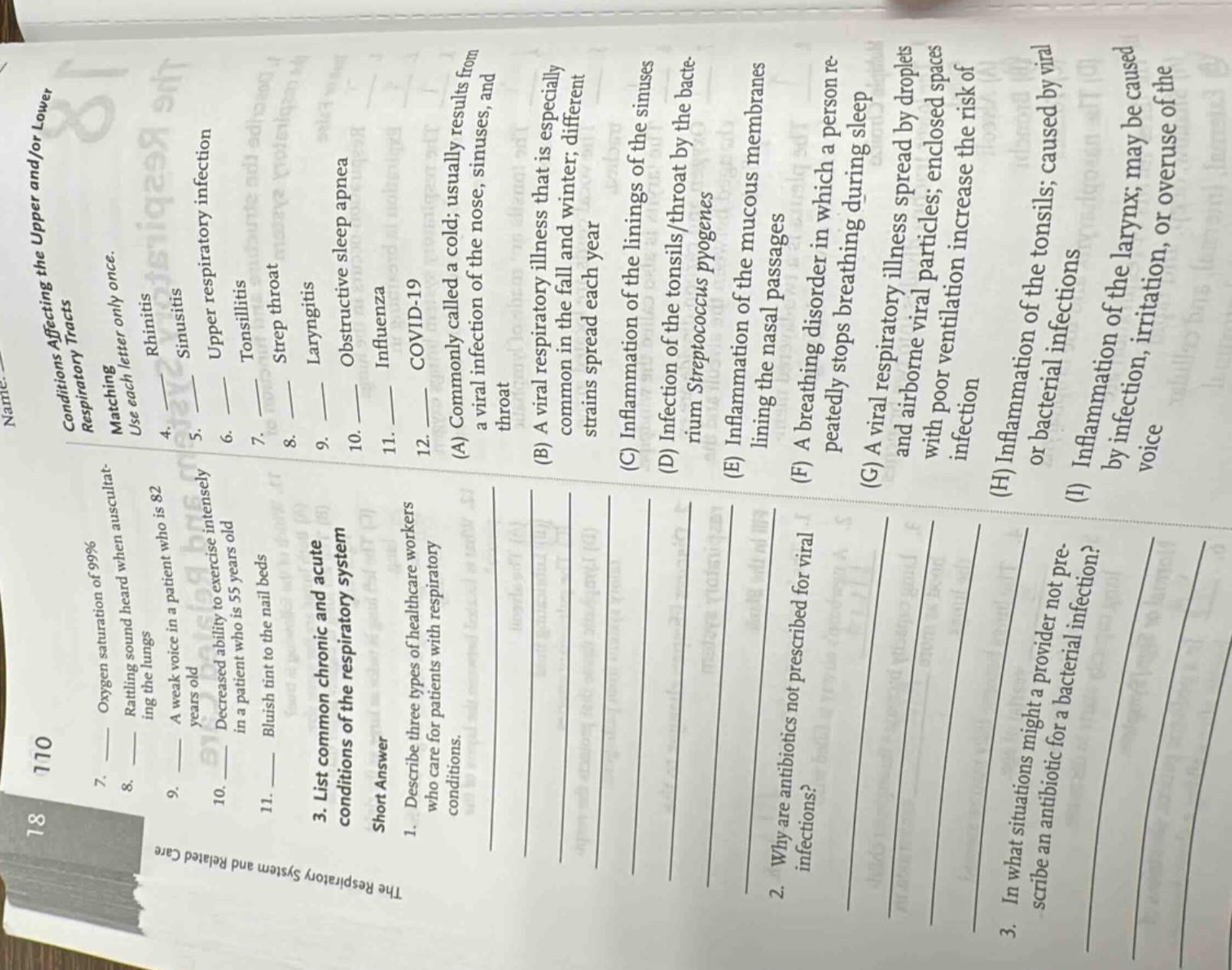 7. oxygen saturation of 99% 8. rattling sound heard when auscultating t…