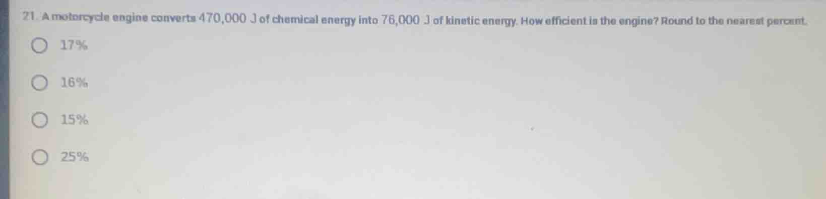 21. a motorcycle engine converts 470,000 j of chemical energy into 76,0…