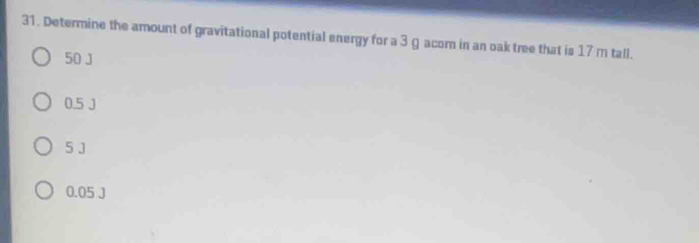 31. determine the amount of gravitational potential energy for a 3 g ac…