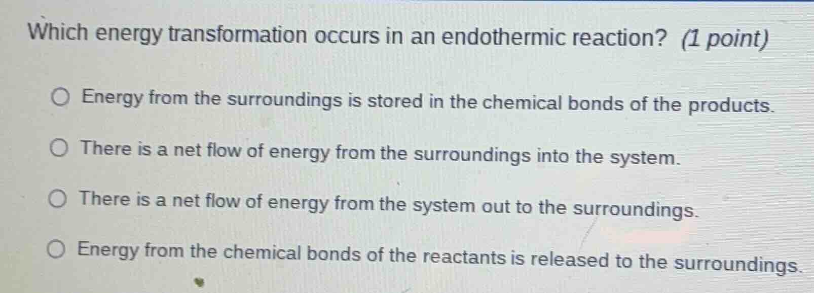 which energy transformation occurs in an endothermic reaction? (1 point…