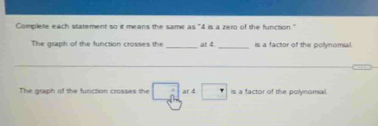 complete each statement so it means the same as \4 is a zero of the fun…