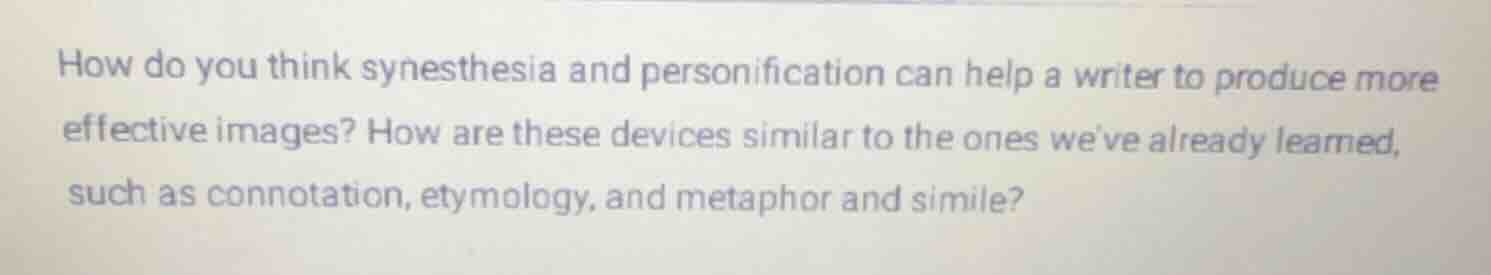 how do you think synesthesia and personification can help a writer to p…
