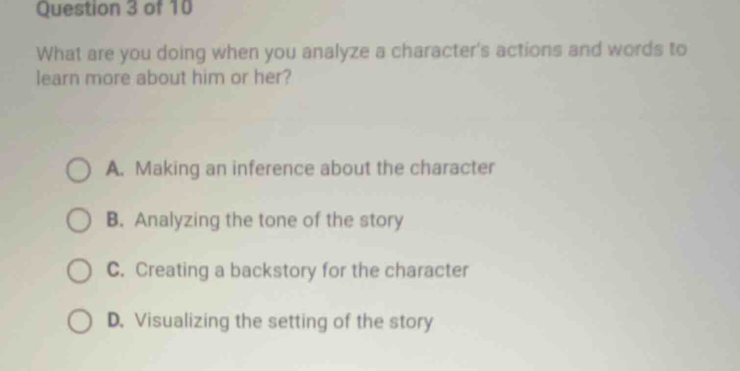 question 3 of 10 what are you doing when you analyze a character’s acti…