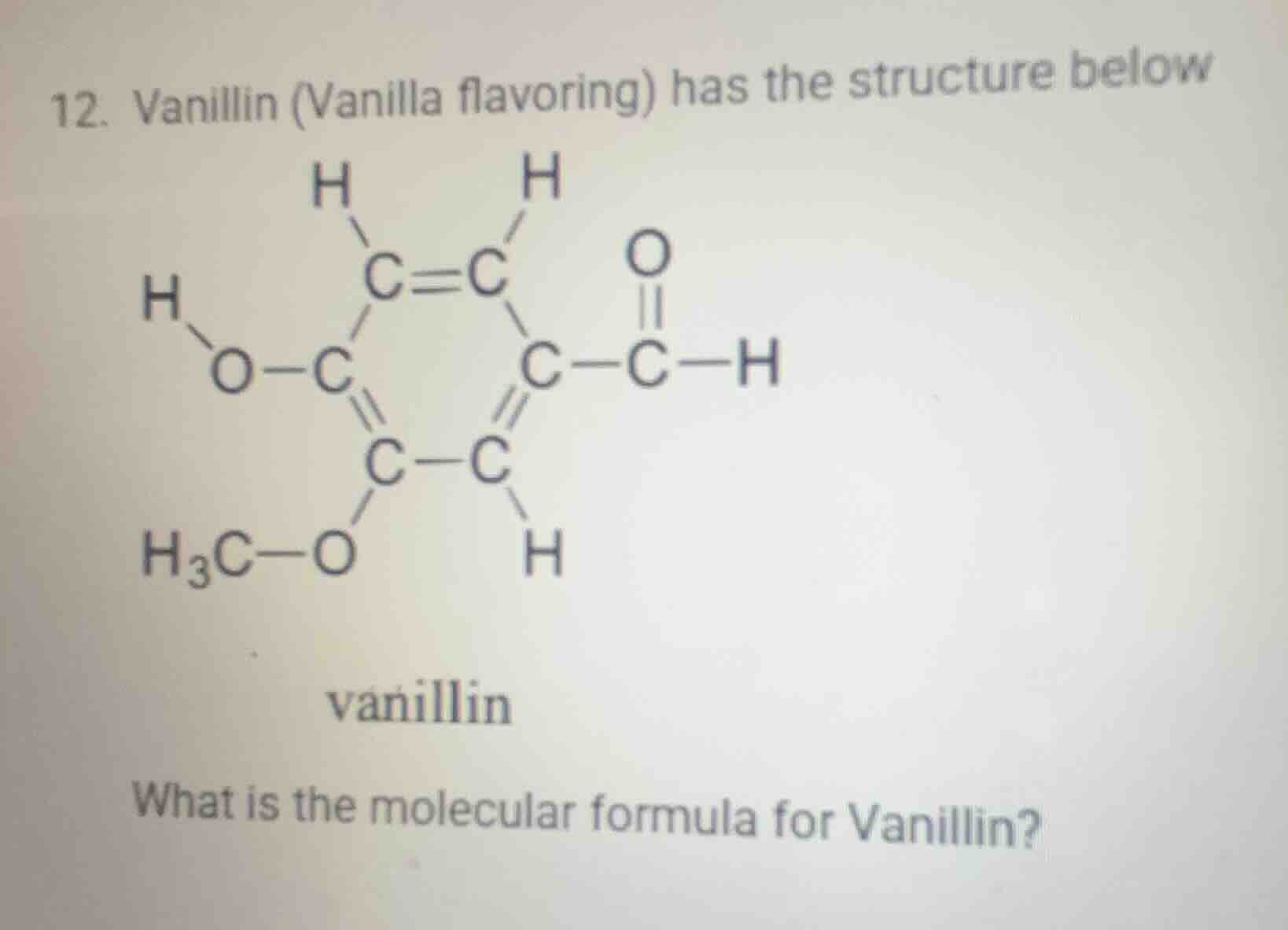 12. vanillin (vanilla flavoring) has the structure below vanillin what …