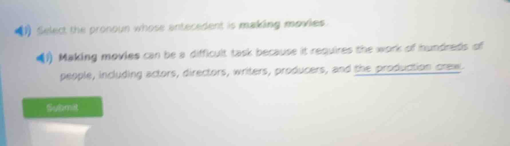 select the pronoun whose antecedent is making movies. making movies can…