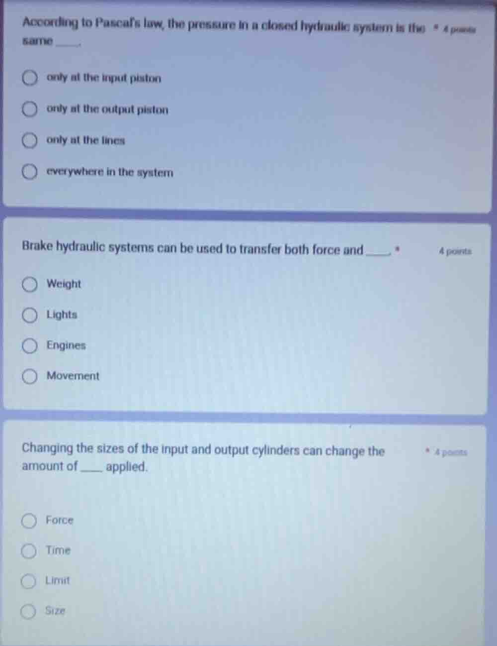 according to pascals law, the pressure in a closed hydraulic system is …