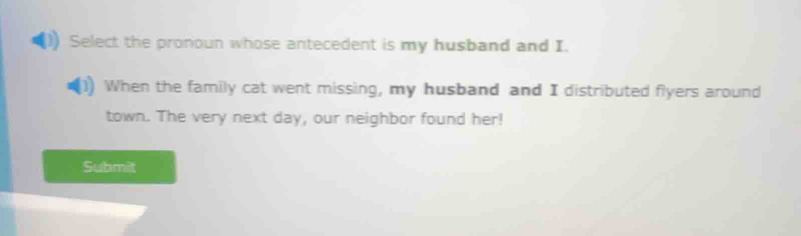 select the pronoun whose antecedent is my husband and i. when the famil…
