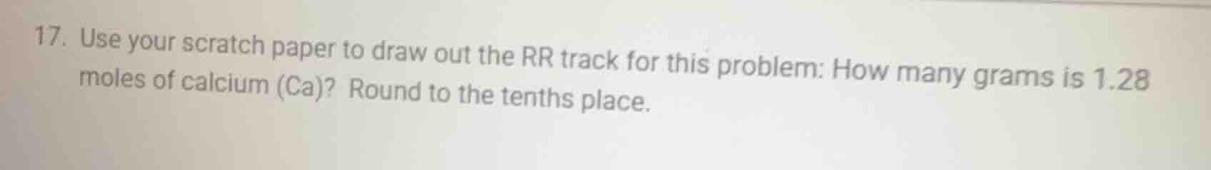 17. use your scratch paper to draw out the rr track for this problem: h…
