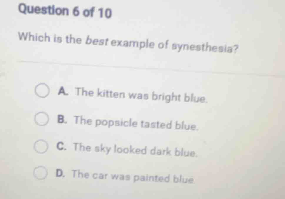 question 6 of 10 which is the best example of synesthesia? a. the kitte…