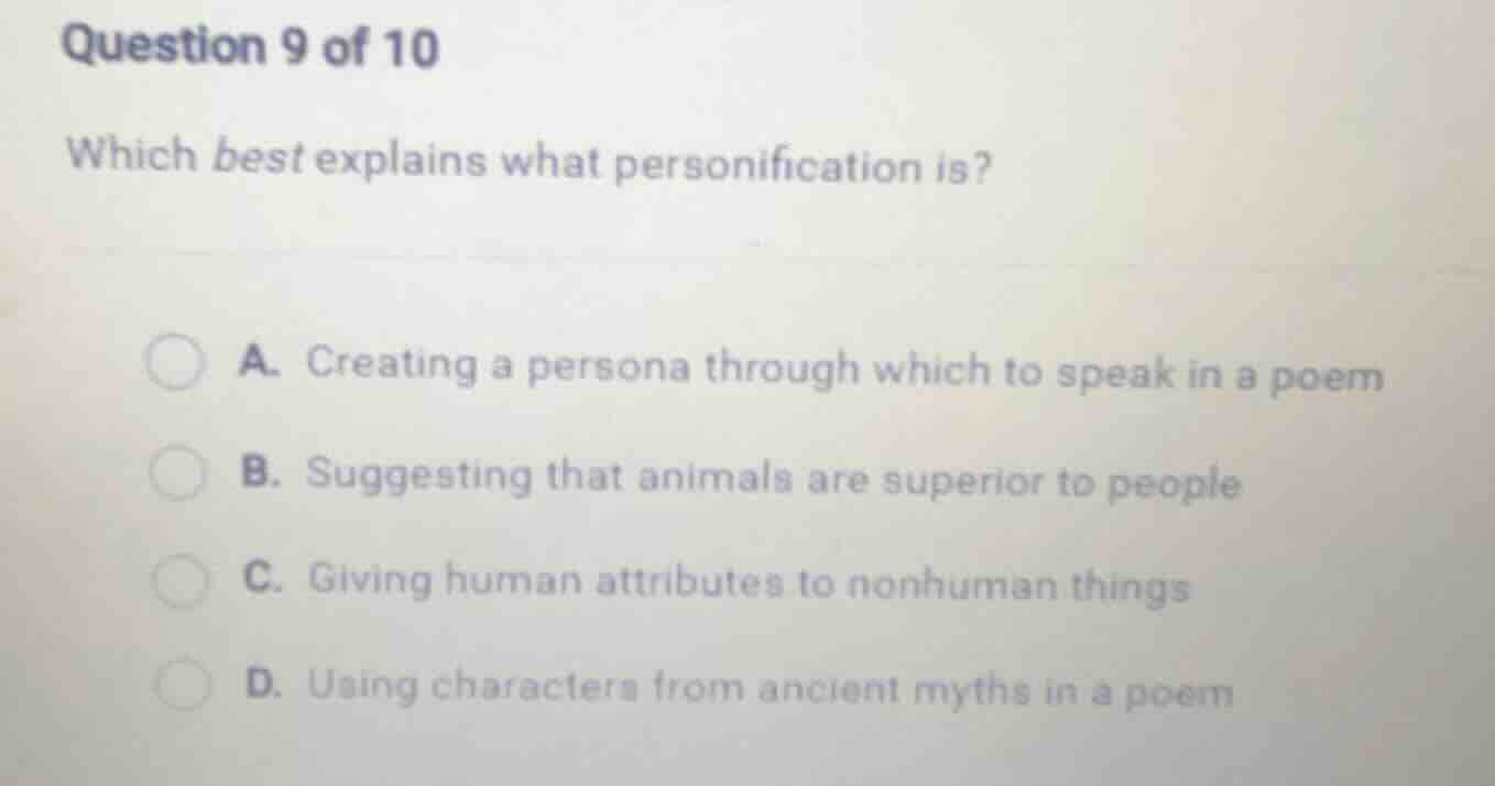question 9 of 10 which best explains what personification is? a. creati…