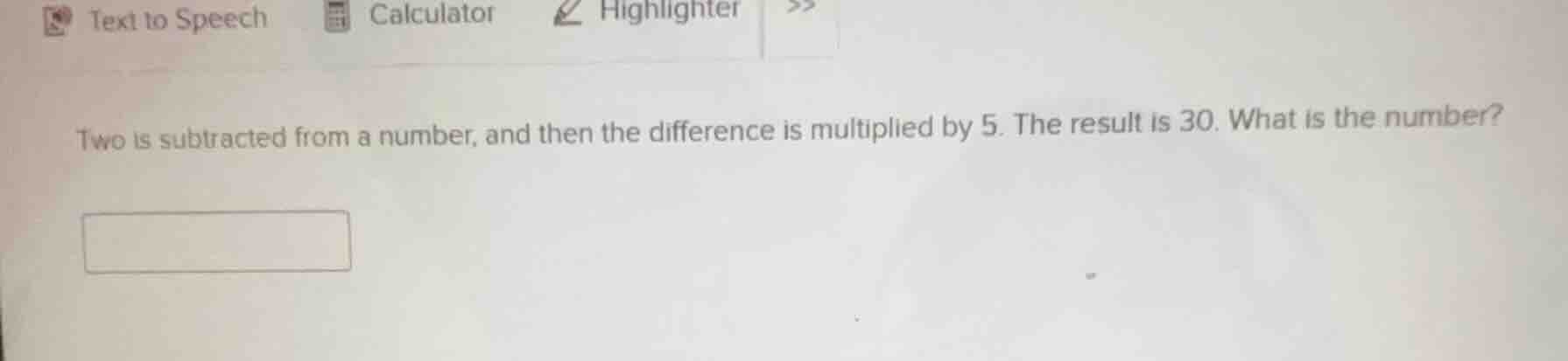 two is subtracted from a number, and then the difference is multiplied …