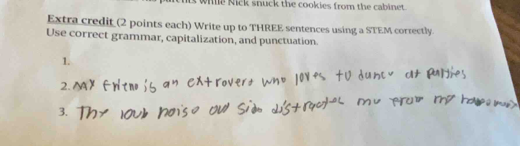 extra credit (2 points each) write up to three sentences using a stem c…