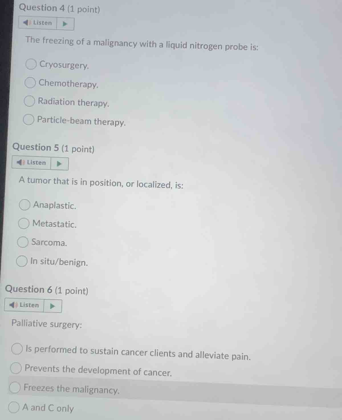 question 4 (1 point) listen the freezing of a malignancy with a liquid …