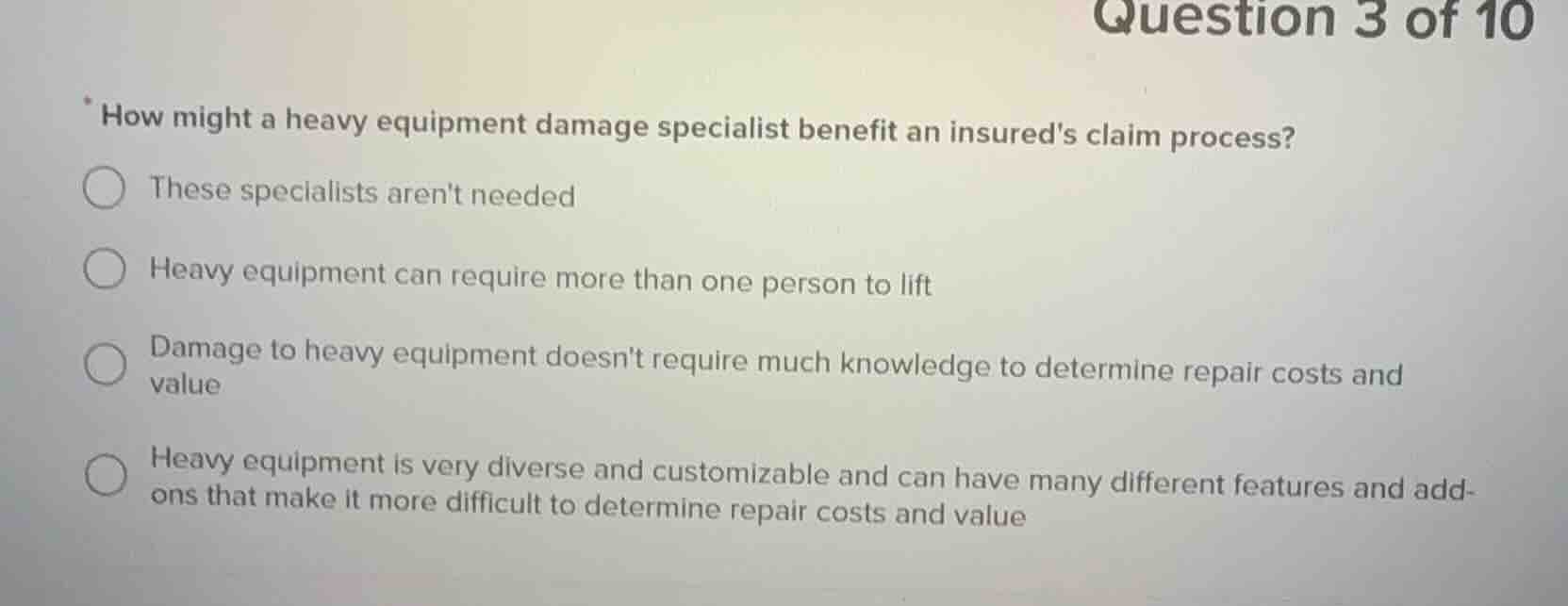 question 3 of 10 * how might a heavy equipment damage specialist benefi…