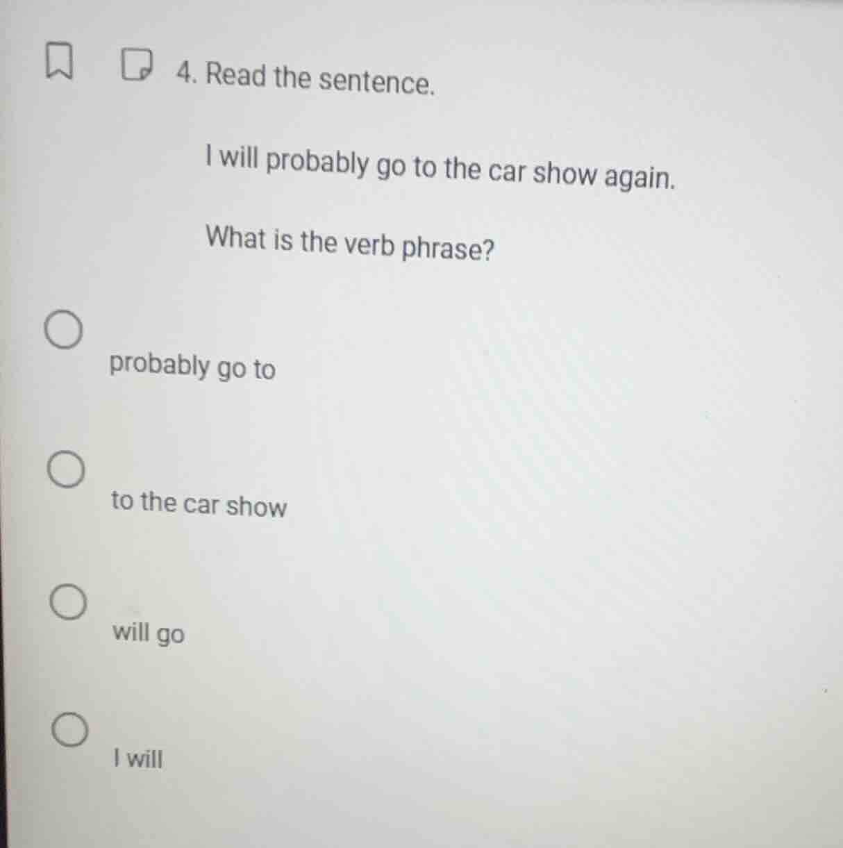 4. read the sentence. i will probably go to the car show again. what is…