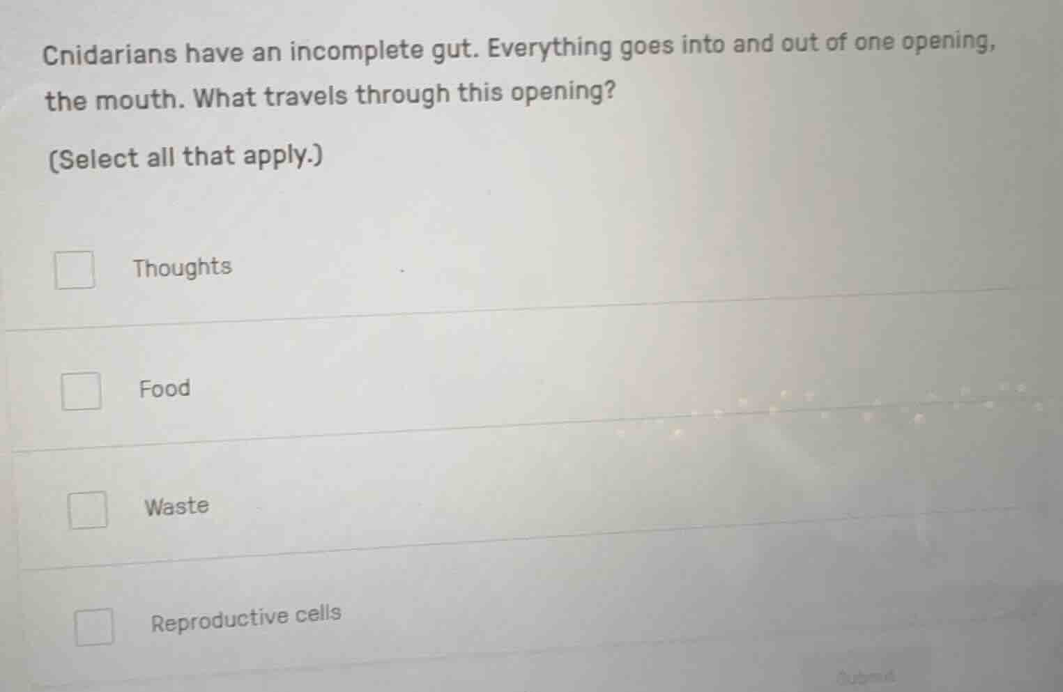 cnidarians have an incomplete gut. everything goes into and out of one …