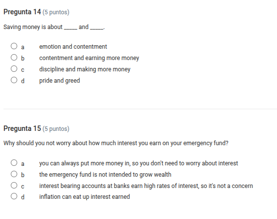 pregunta 14 (5 puntos) saving money is about ____ and ____. ○ a emotion…