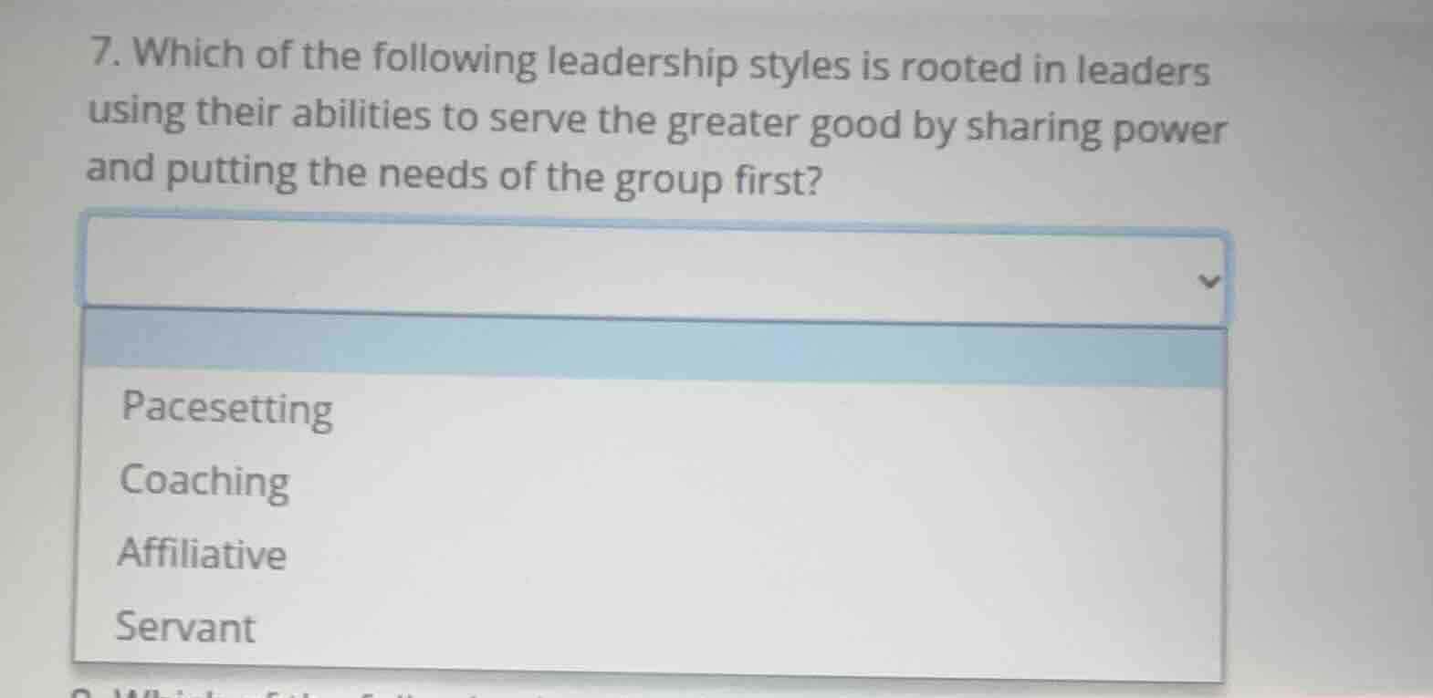7. which of the following leadership styles is rooted in leaders using …