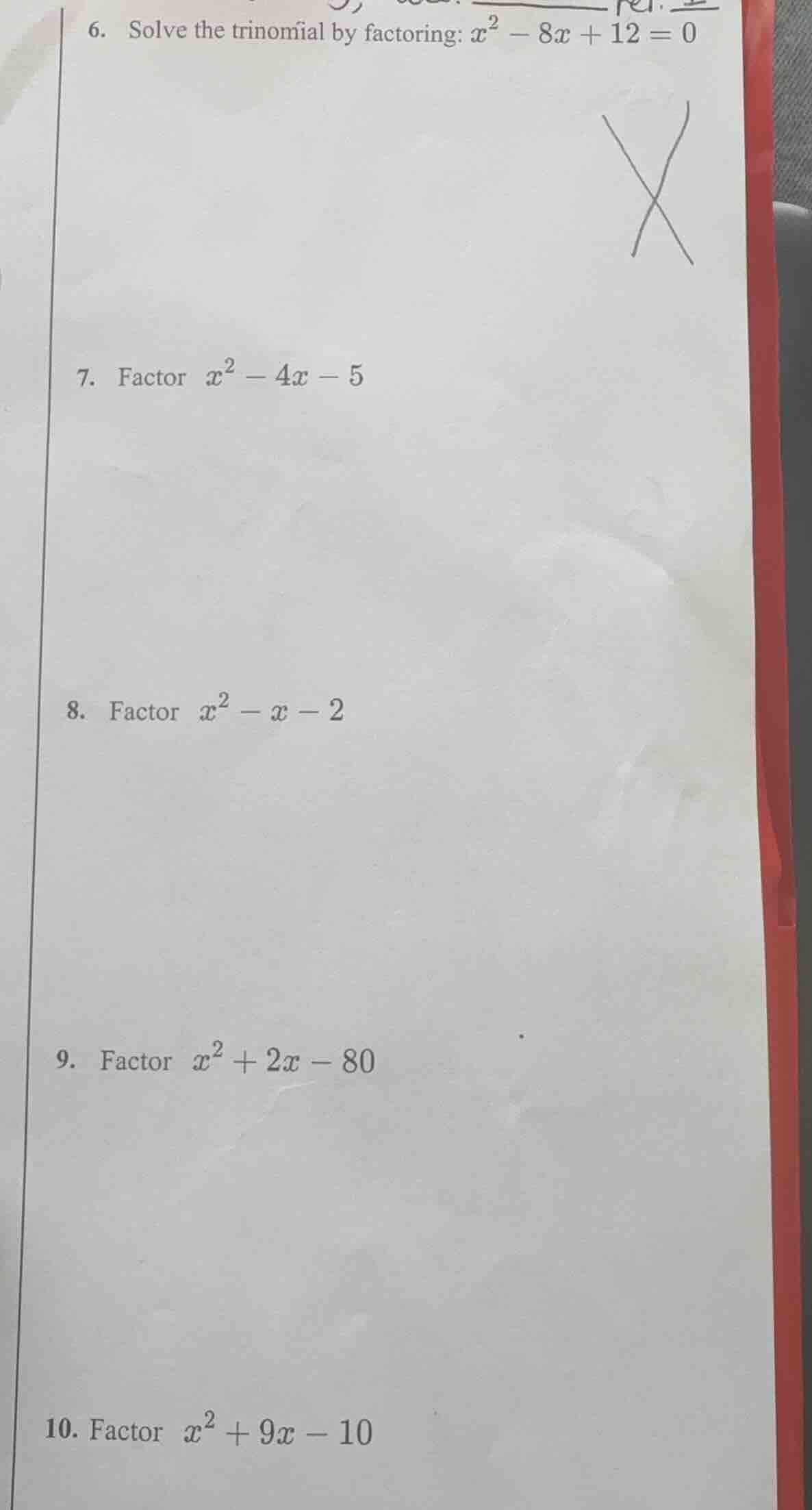 6. solve the trinomial by factoring: $x^2 - 8x + 12 = 0$ 7. factor $x^2…