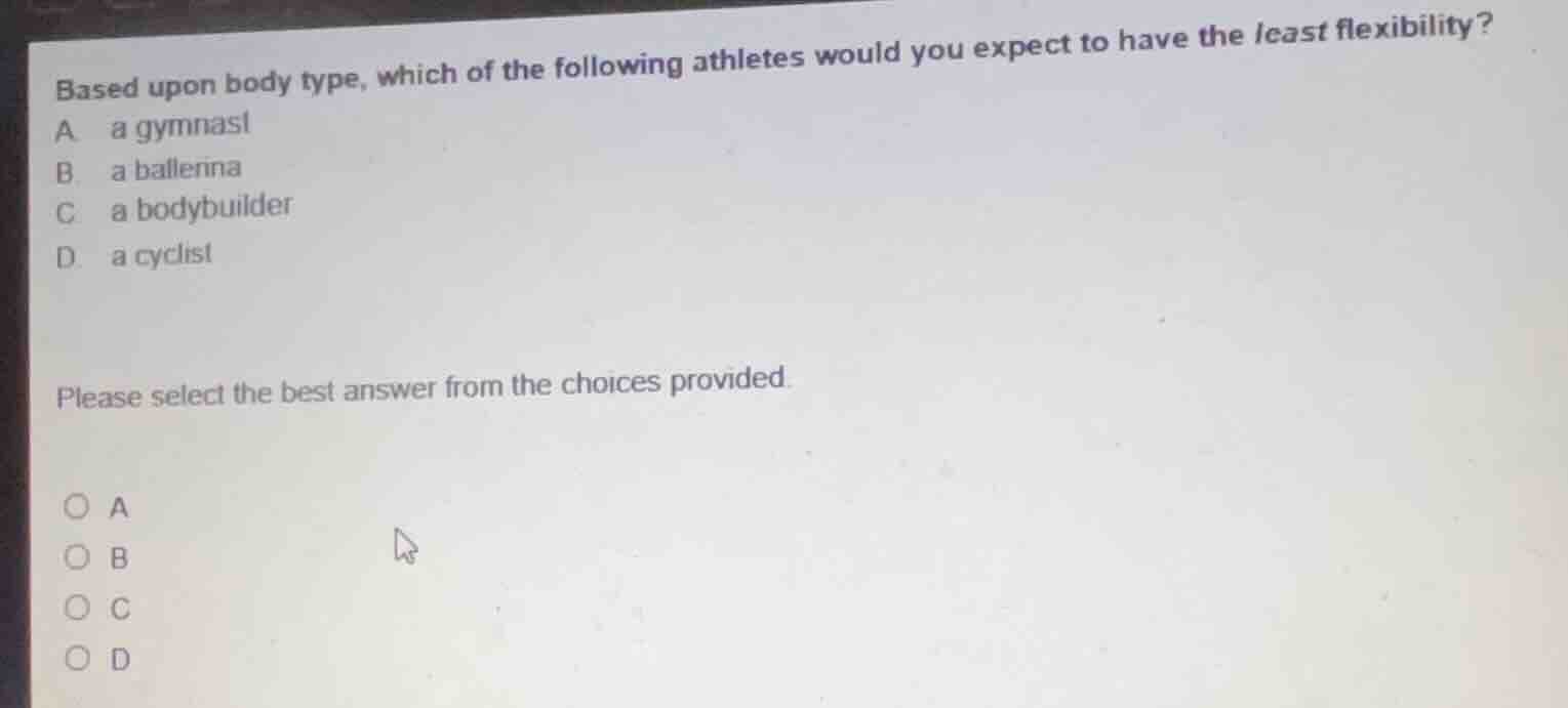 based upon body type, which of the following athletes would you expect …