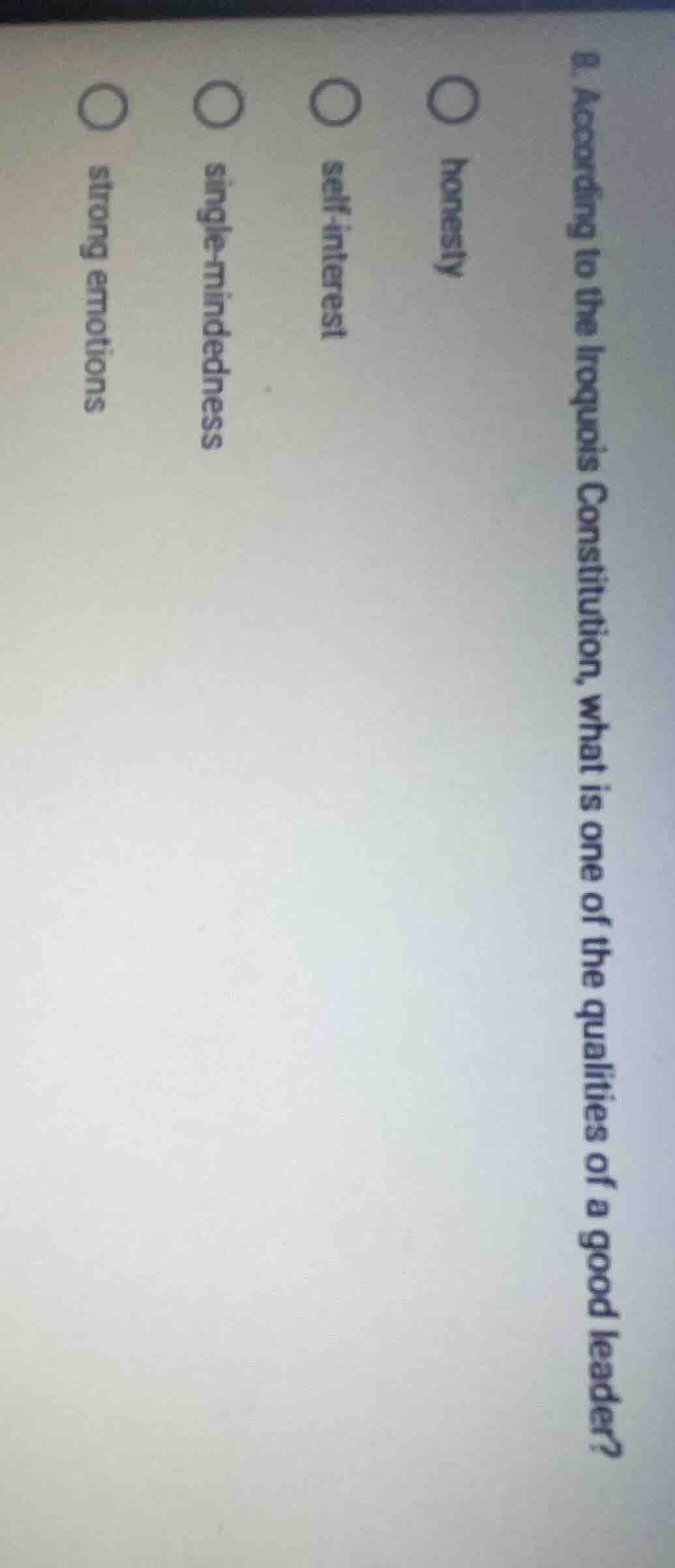 8. according to the iroquois constitution, what is one of the qualities…