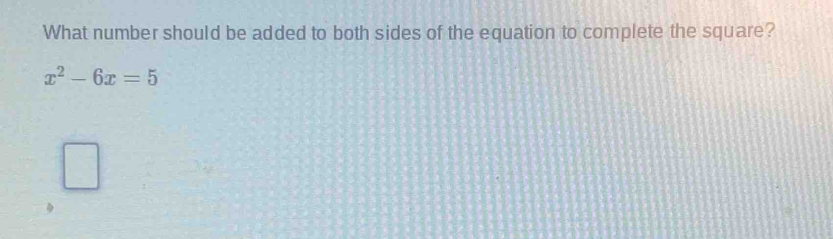 what number should be added to both sides of the equation to complete t…