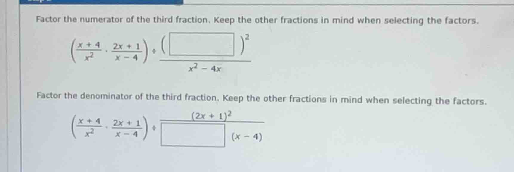 factor the numerator of the third fraction. keep the other fractions in…