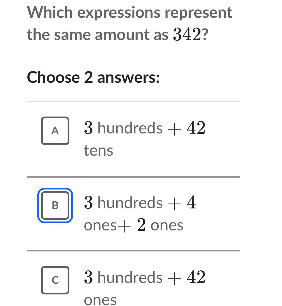 which expressions represent the same amount as 342? choose 2 answers: a…