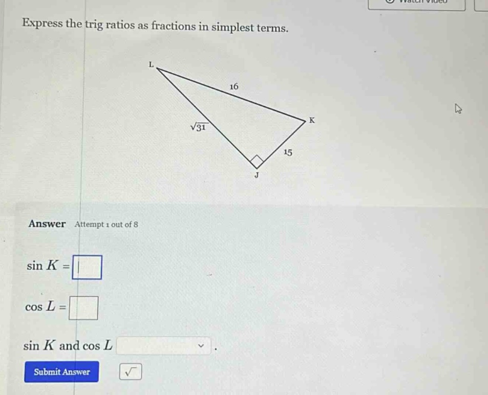 express the trig ratios as fractions in simplest terms. answer attempt …