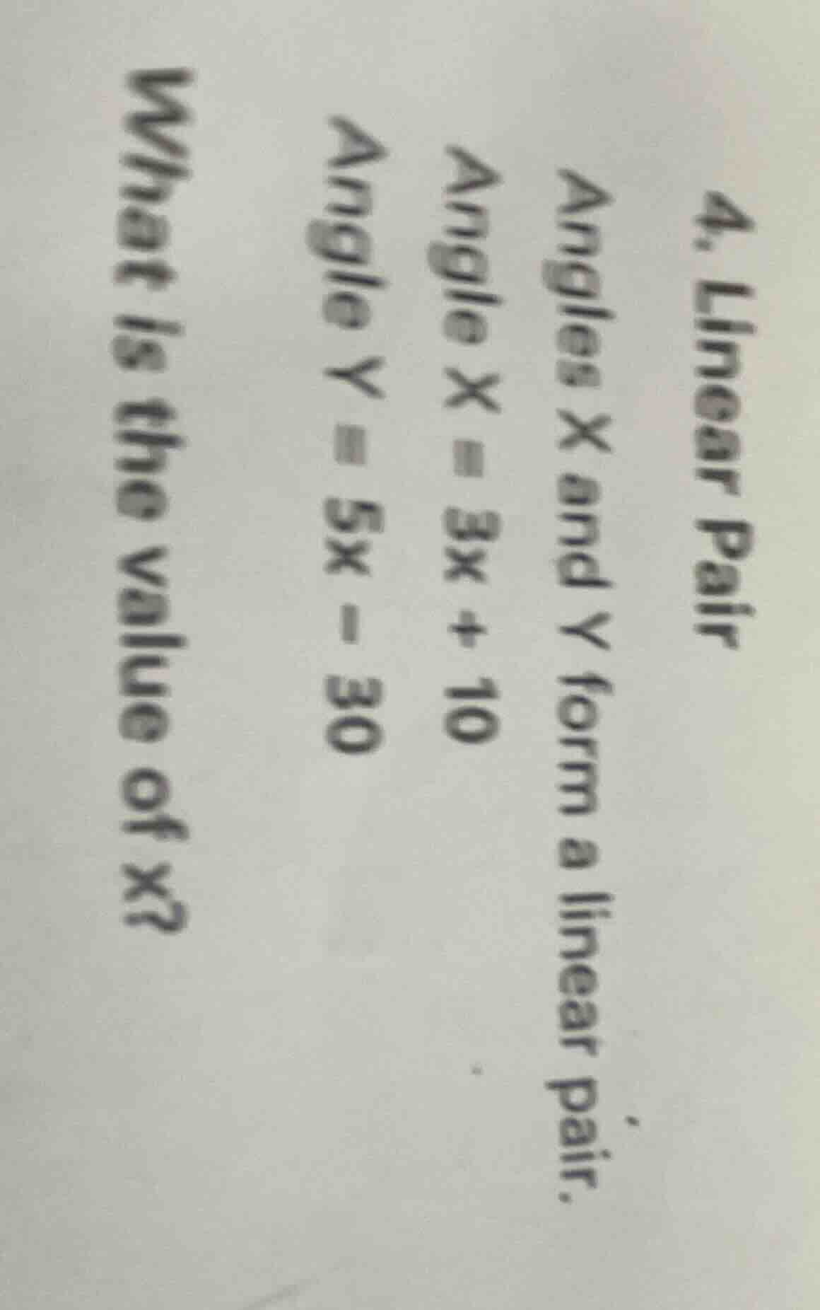 4. linear pair angles x and y form a linear pair. angle x = 3x + 10 ang…