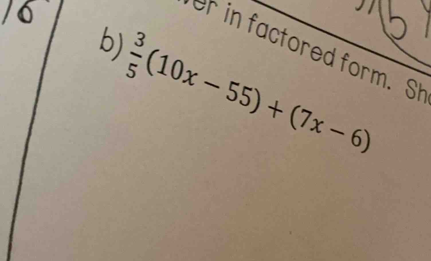 b) \\(\\frac{3}{5}(10x - 55) + (7x - 6)\\) (with some partial text abov…