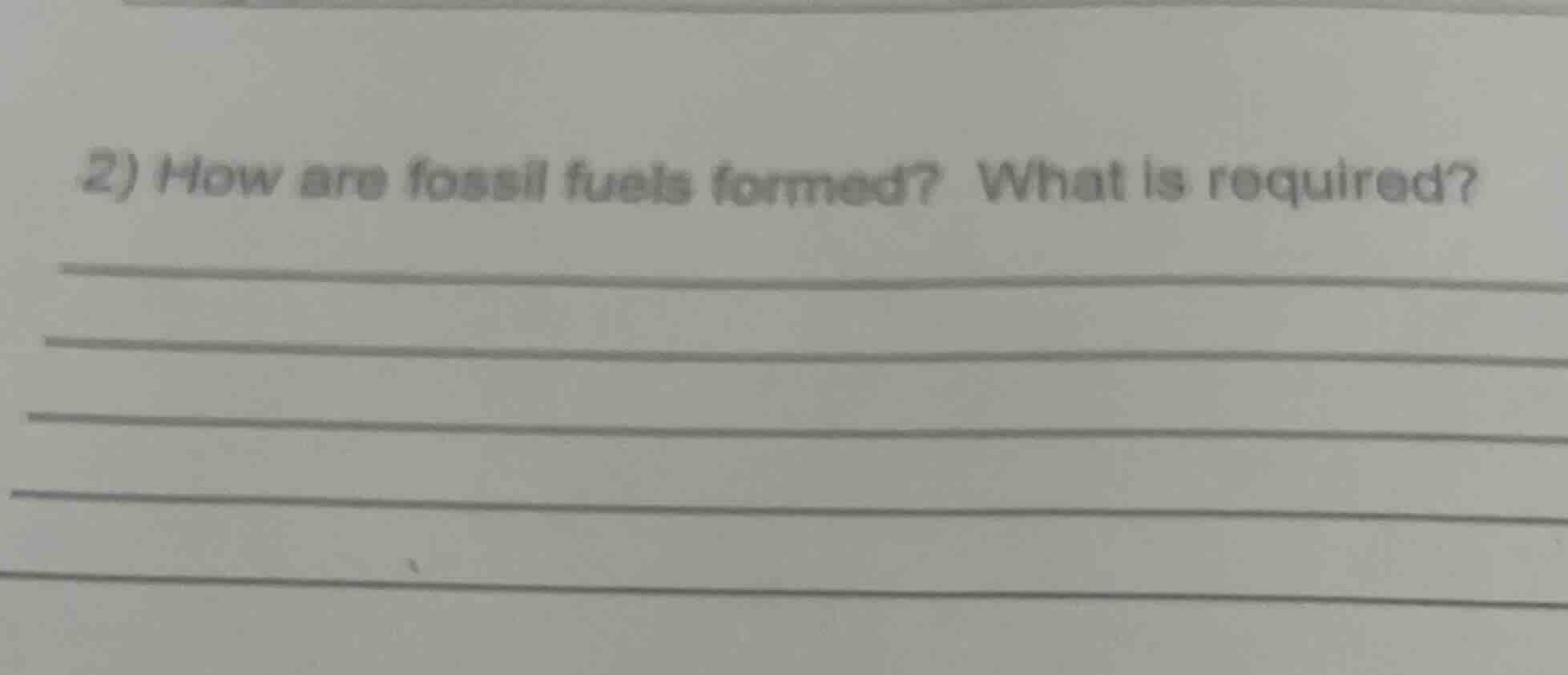 2) how are fossil fuels formed? what is required?