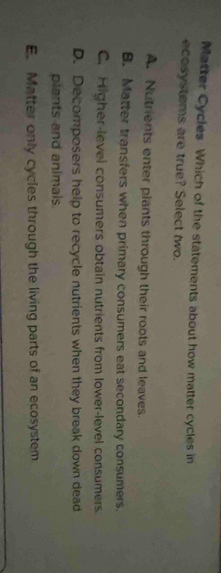 matter cycles which of the statements about how matter cycles in ecosys…