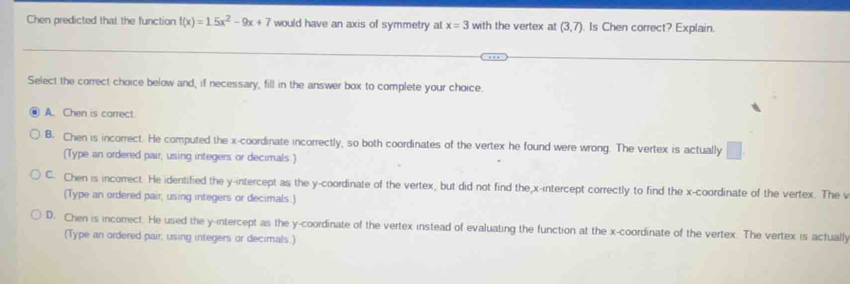 chen predicted that the function $f(x)=1.5x^2 - 9x + 7$ would have an a…