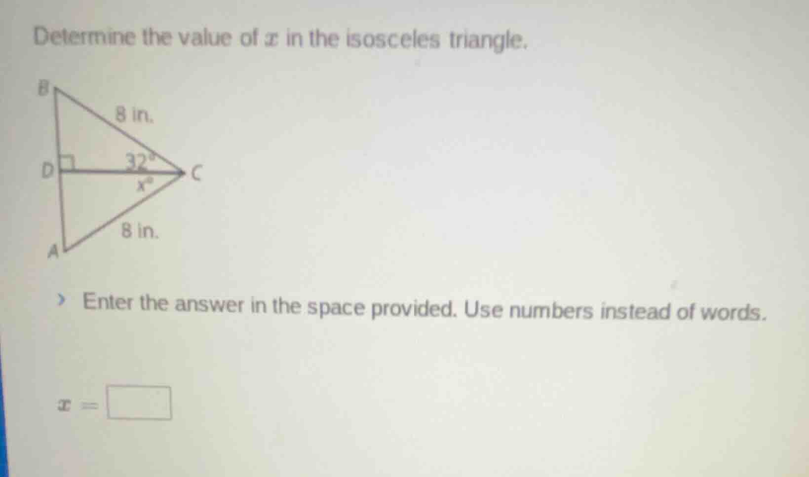 determine the value of ( x ) in the isosceles triangle. enter the answe…