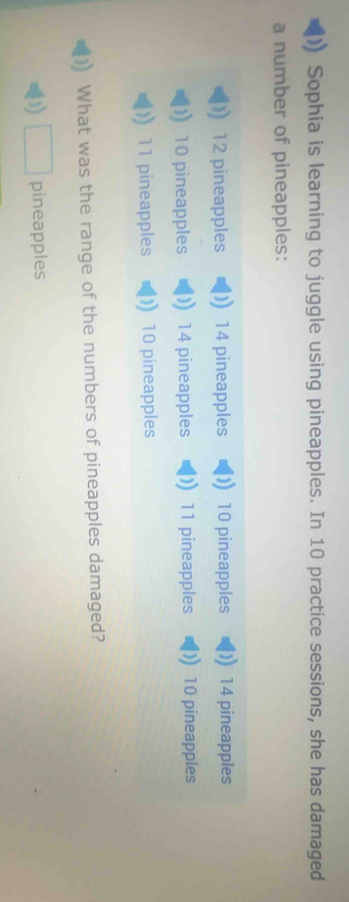 sophia is learning to juggle using pineapples. in 10 practice sessions,…