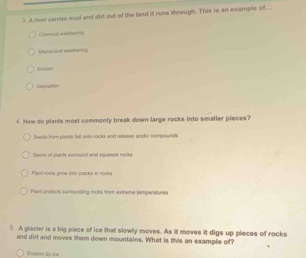 3. a river carries mud and dirt out of the land it runs through. this i…