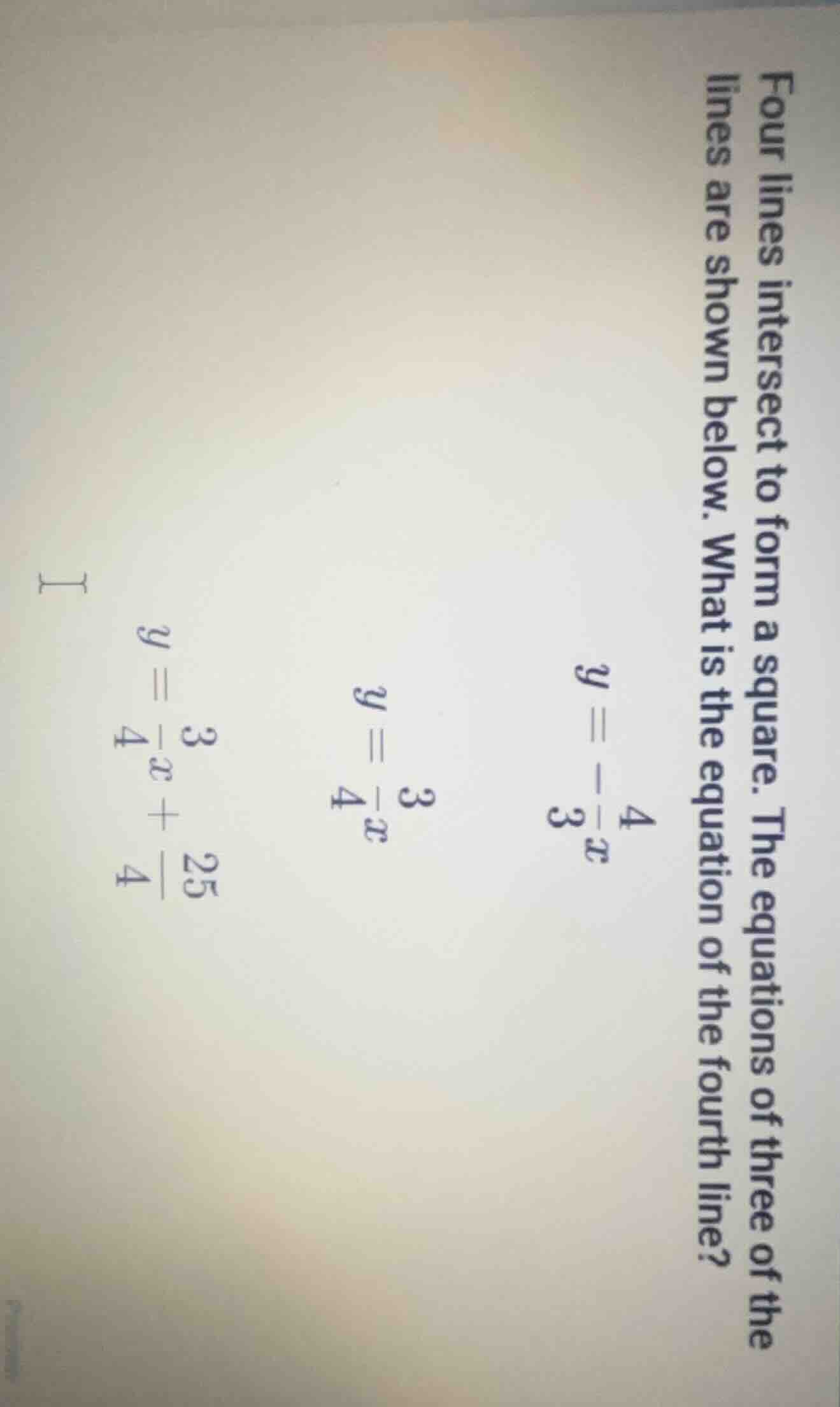 four lines intersect to form a square. the equations of three of the li…