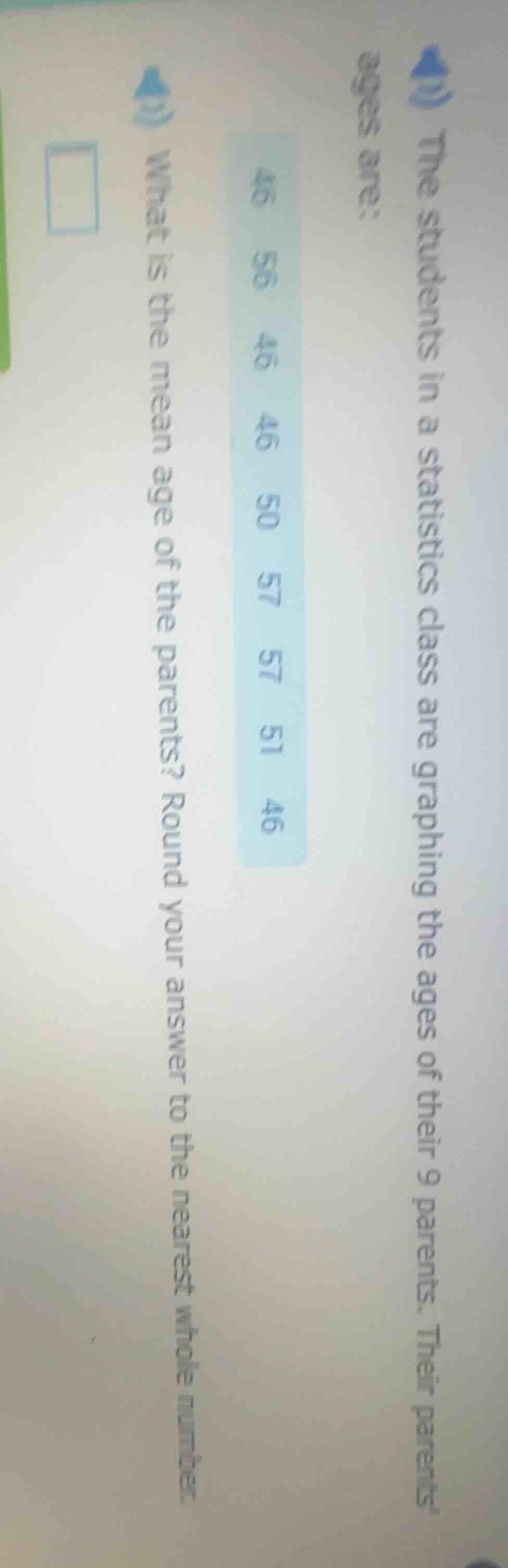 the students in a statistics class are graphing the ages of their 9 par…