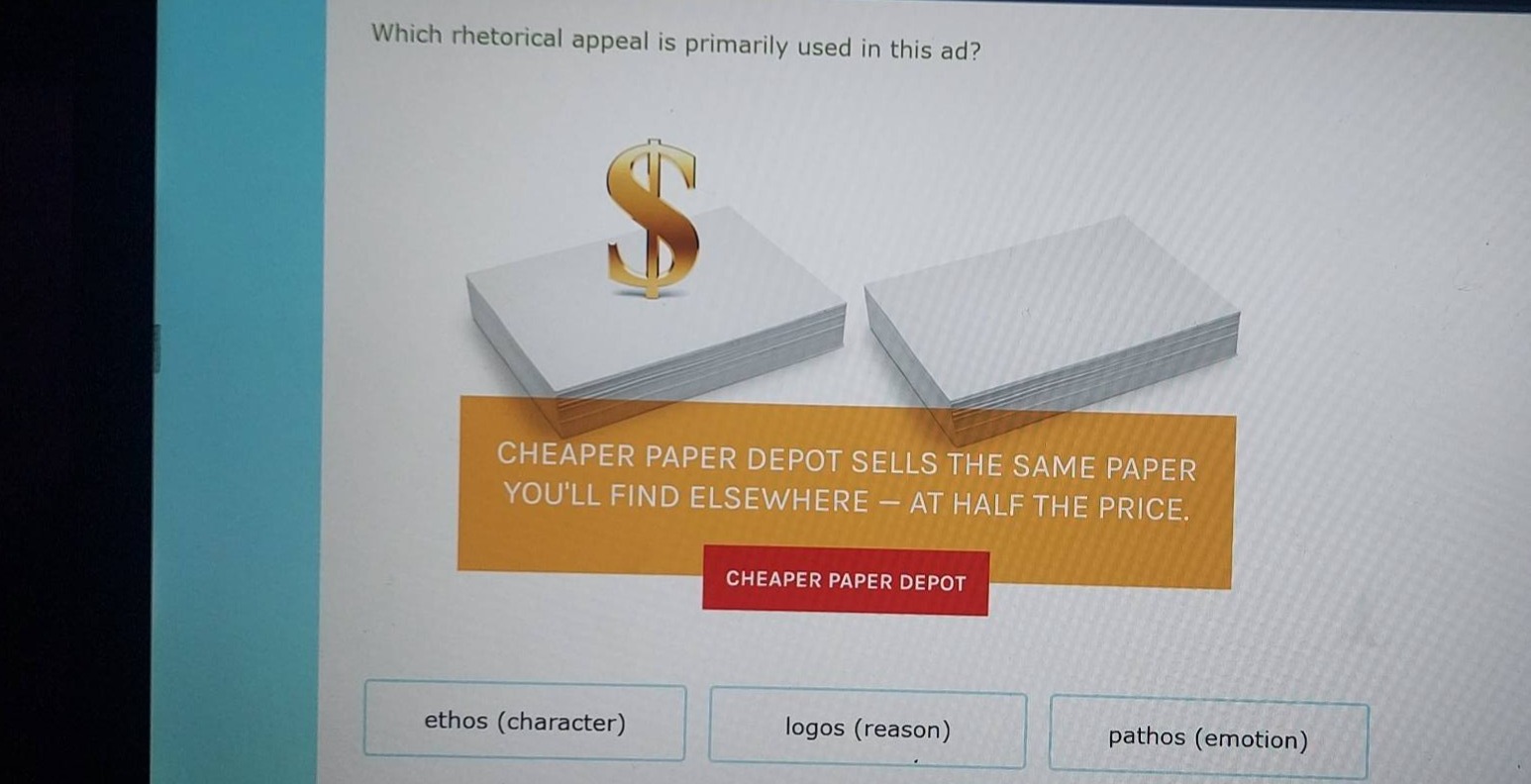 which rhetorical appeal is primarily used in this ad? cheaper paper dep…
