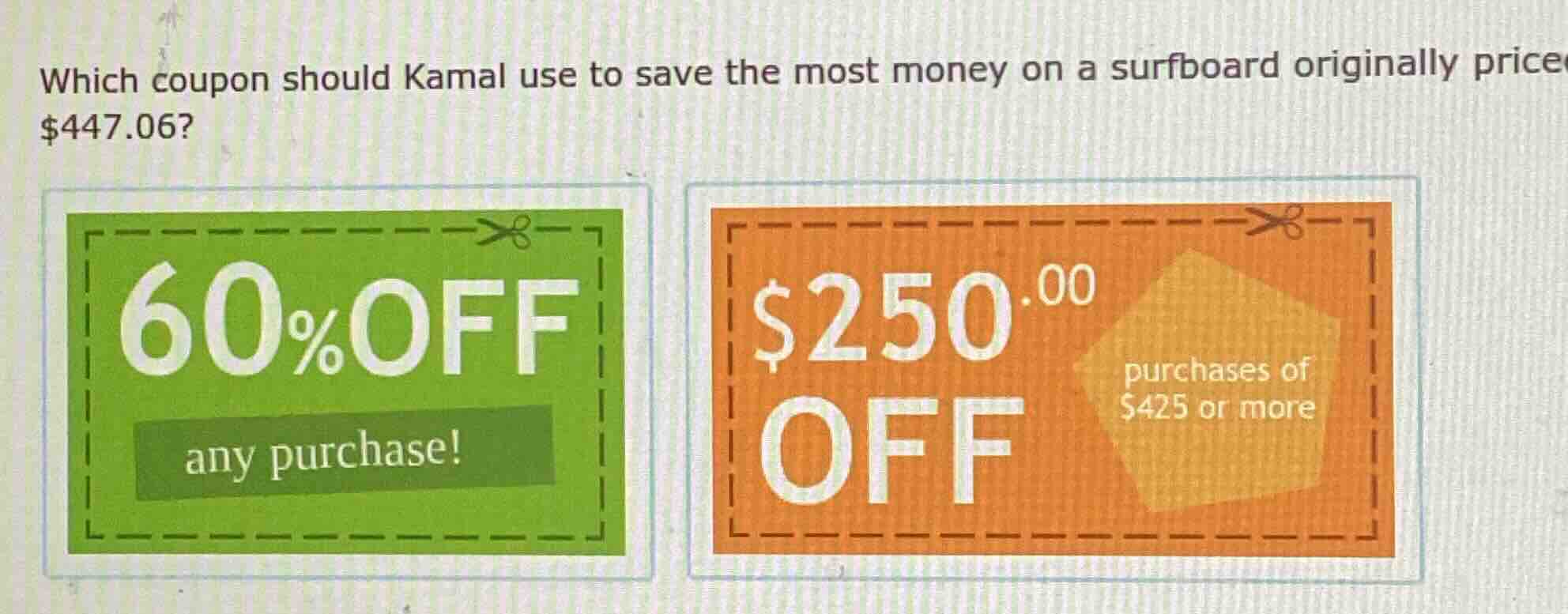 which coupon should kamal use to save the most money on a surfboard ori…