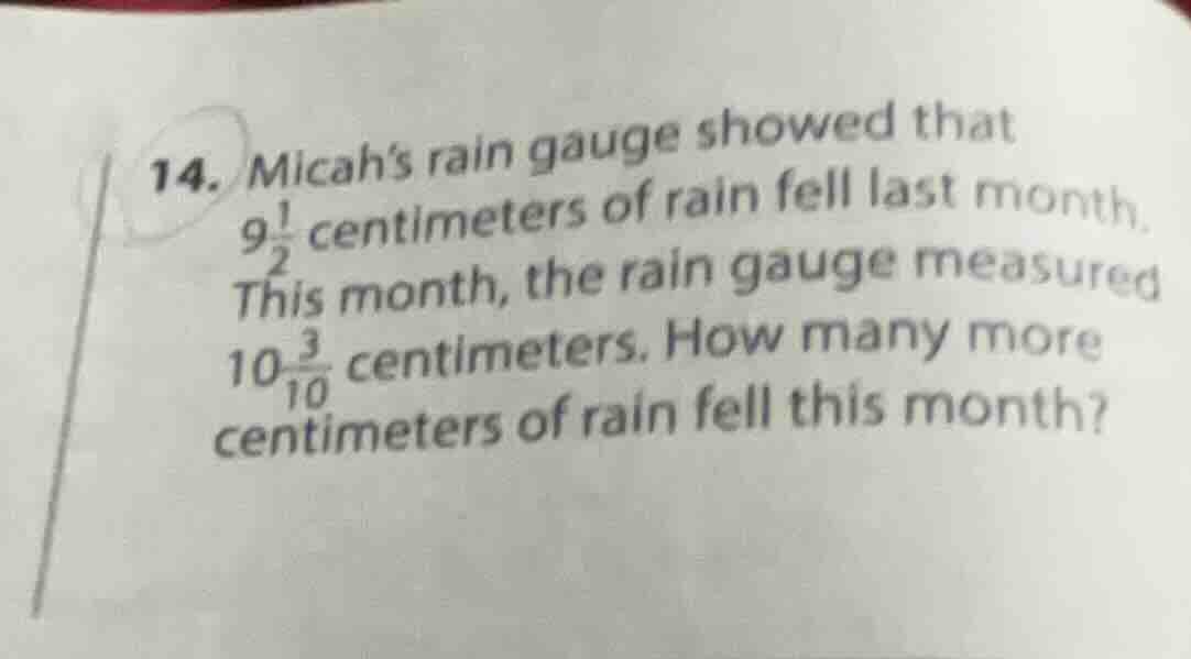 14. micah’s rain gauge showed that $9\\frac{1}{2}$ centimeters of rain …