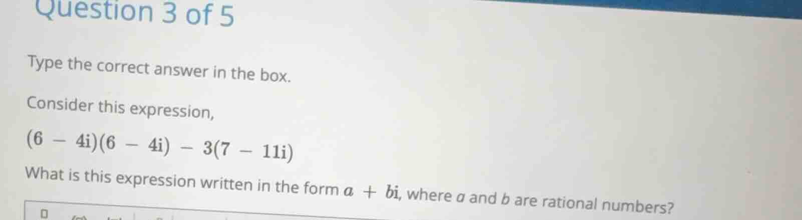 question 3 of 5 type the correct answer in the box. consider this expre…