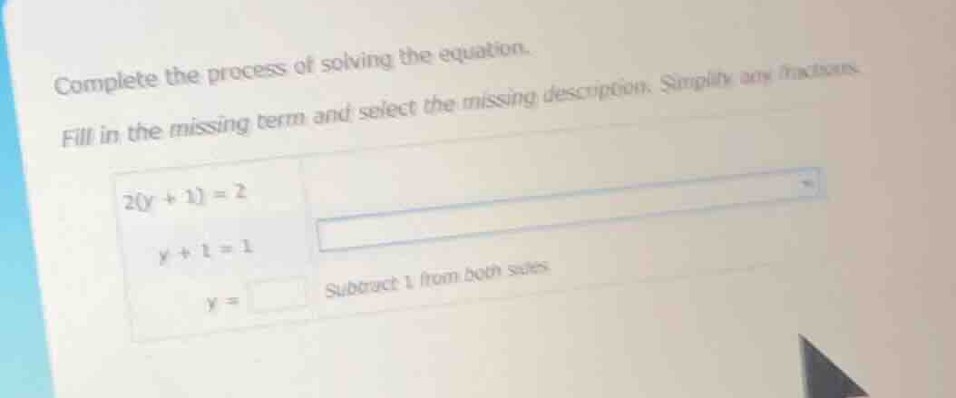 complete the process of solving the equation. fill in the missing term …