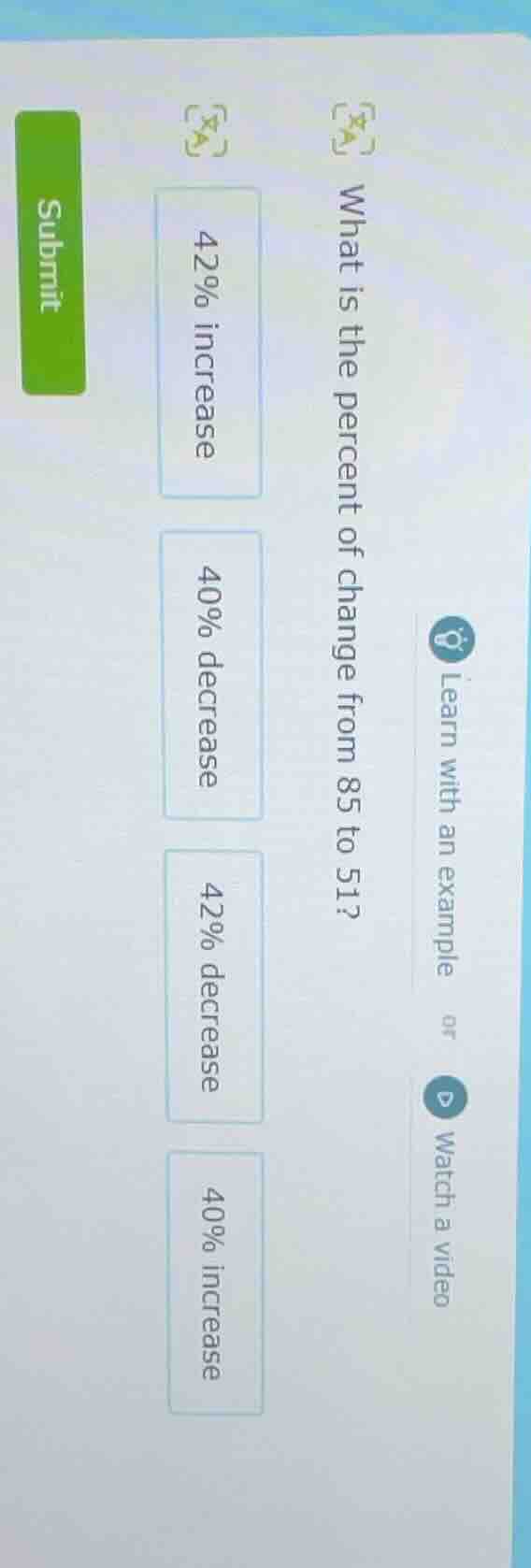 what is the percent of change from 85 to 51? 42% increase 40% decrease …