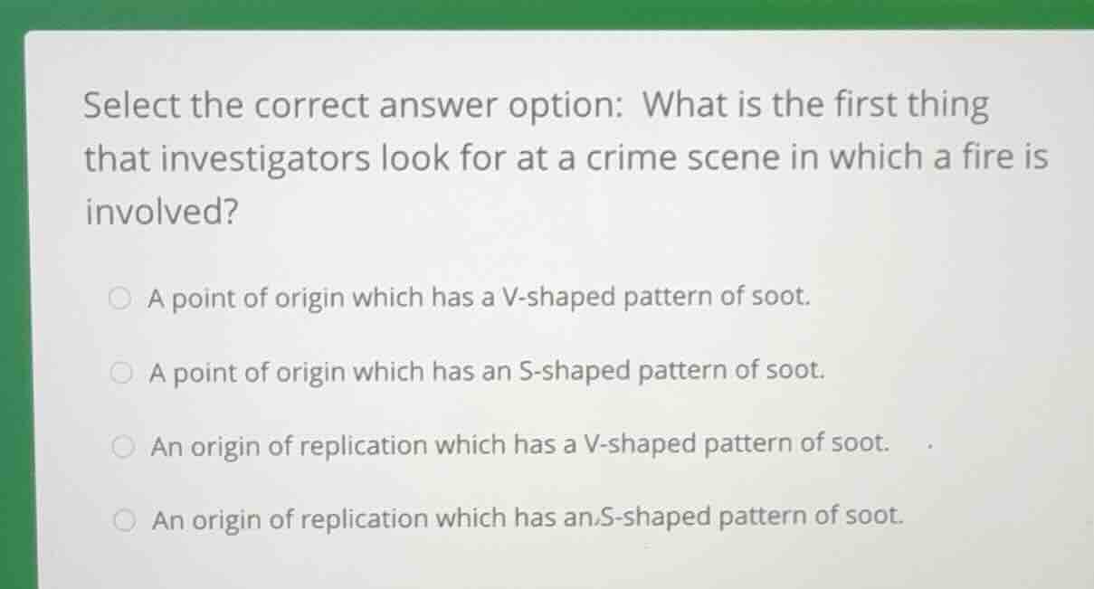 select the correct answer option: what is the first thing that investig…