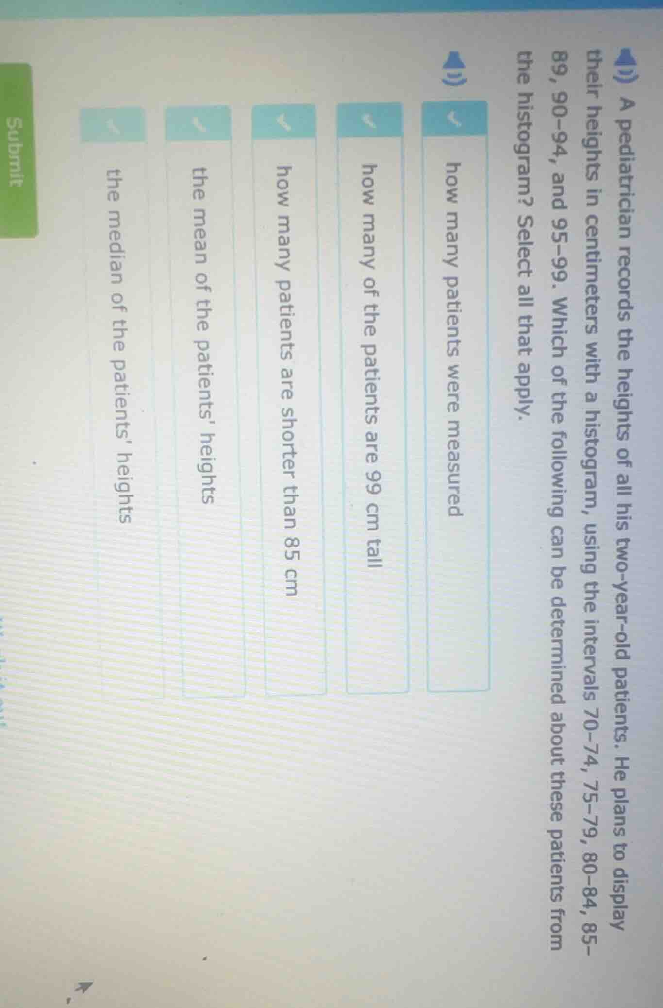 a pediatrician records the heights of all his two-year-old patients. he…