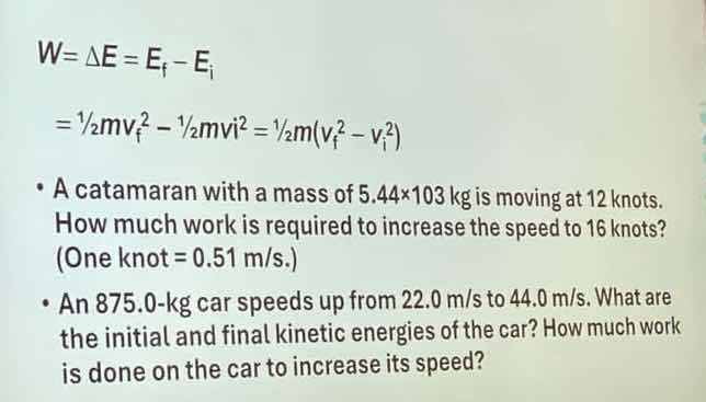 w=δe = e_f - e_i = ½mv_f² - ½mvi² = ½m(v_f² - v_i²) - a catamaran with …